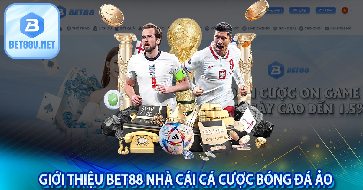  Giới thiệu Bet88 nhà cái cá cược bóng đá ảo