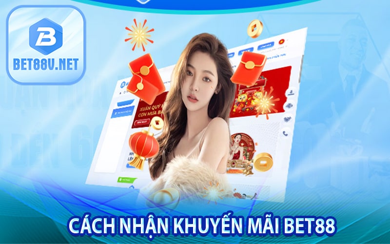 Cách nhận khuyến mãi bet88