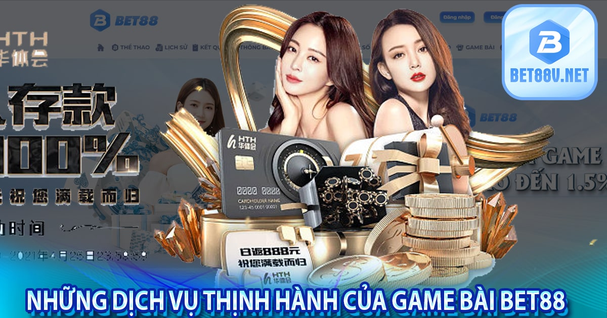 Những dịch vụ thịnh hành của game bài bet88