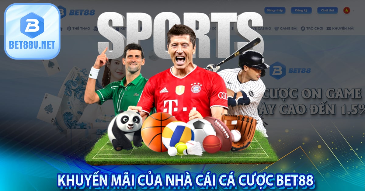 Khuyến mãi của nhà cái cá cược Bet88