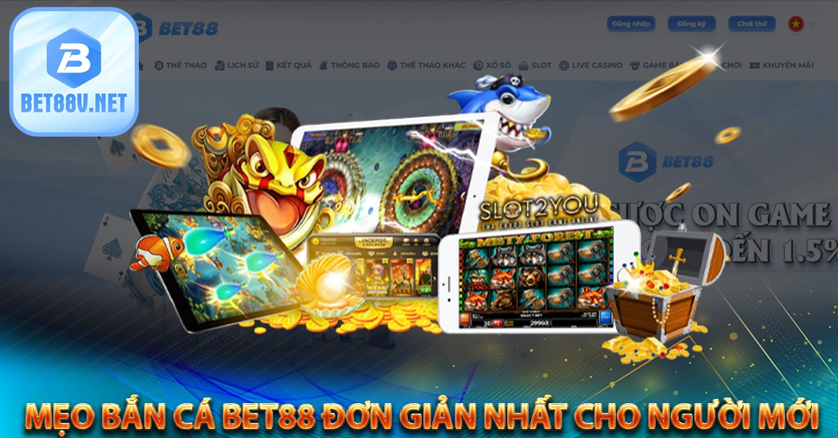 Mẹo bắn cá bet88 đơn giản nhất cho người mới 