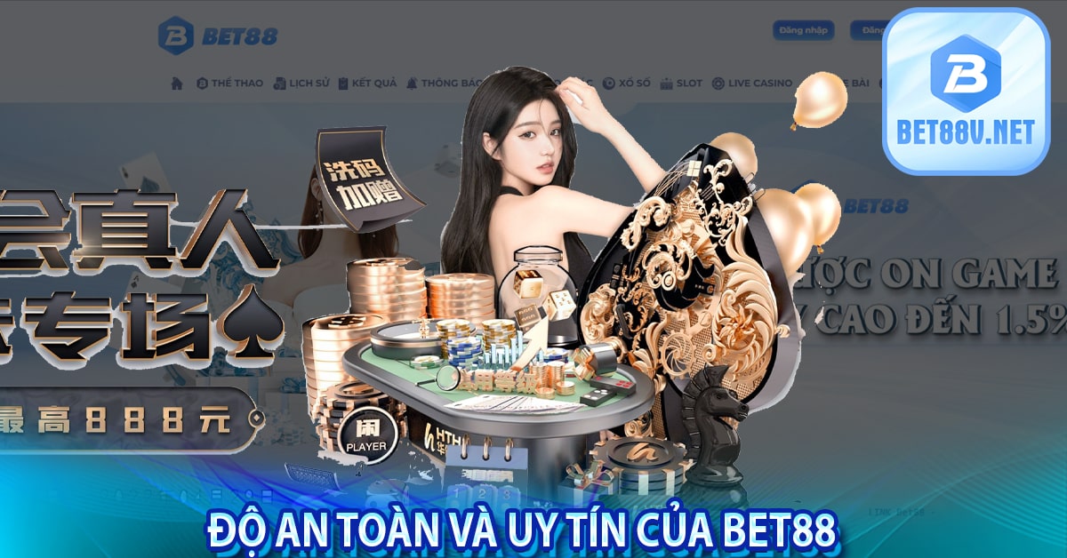 Độ an toàn và uy tín của bet88