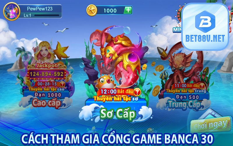 Phương thức tham gia cổng game banca 30