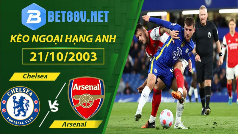 Nhận định Chelsea vs Arsenal ăn chọn mùa giải